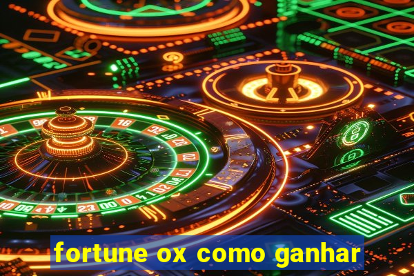 fortune ox como ganhar